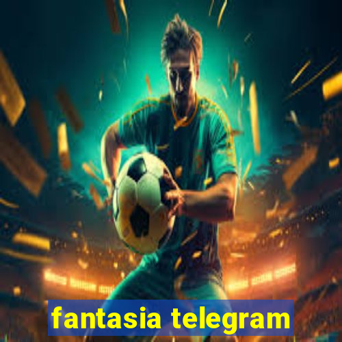 fantasia telegram